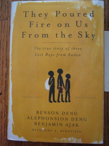 They Poured Fire on Us From the Sky: The Story of Three Lost Boys from Sudan