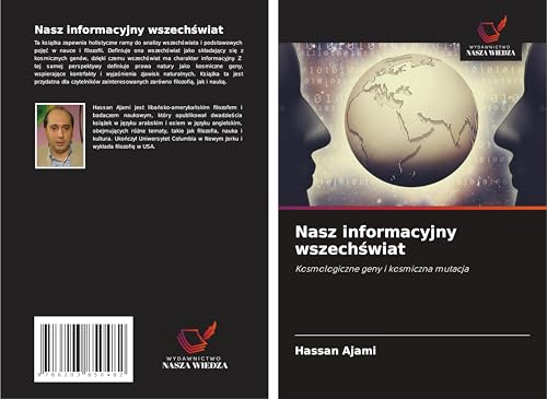 Nasz informacyjny wszech¿wiat: Kosmologiczne geny i kosmiczna mutacja von Wydawnictwo Nasza Wiedza