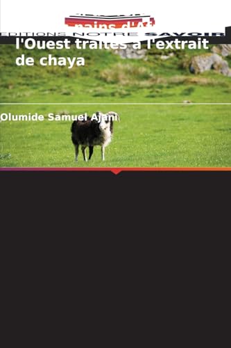 Potentiel de fertilité des béliers nains d'Afrique de l'Ouest traités à l'extrait de chaya von Editions Notre Savoir