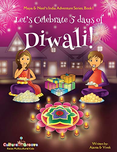 Let's Celebrate 5 Days of Diwali! (Maya & Neel's India Adventure Series, Book 1) von Bollywood Groove