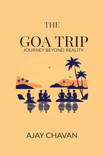 The Goa Trip: Journey Beyond Reality von Notion Press