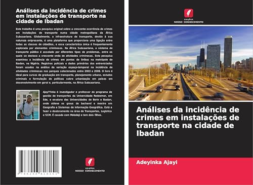 Análises da incidência de crimes em instalações de transporte na cidade de Ibadan von Edições Nosso Conhecimento