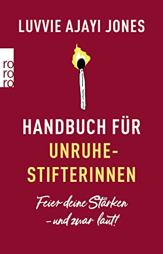 Handbuch für Unruhestifterinnen: Feier deine Stärken – und zwar laut! von Rowohlt Taschenbuch