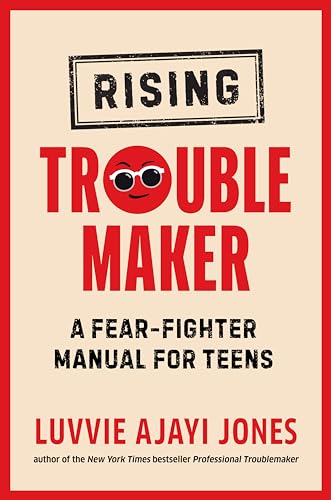 Rising Troublemaker: A Fear-Fighter Manual for Teens von Philomel Books
