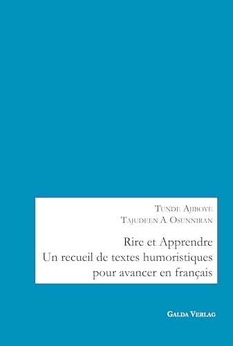 Rire et Apprendre: Un recueil de textes humoristiques pour avancer en français von Galda Verlag