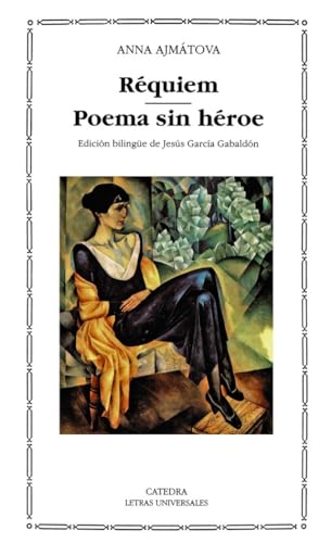 Requiem ; Poema sin héroe (Letras Universales, Band 208) von Ediciones Cátedra