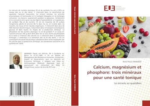 Calcium, magnésium et phosphore: trois minéraux pour une santé tonique: Le miracle au quotidien von Éditions universitaires européennes