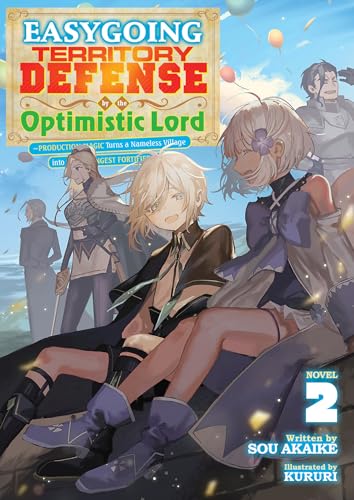 Easygoing Territory Defense by the Optimistic Lord: Production Magic Turns a Nameless Village into the Strongest Fortified City (Light Novel) Vol. 2 von Seven Seas