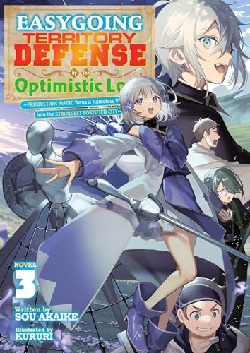 Easygoing Territory Defense by the Optimistic Lord: Production Magic Turns a Nameless Village into the Strongest Fortified City (Light Novel) Vol. 3 von Seven Seas