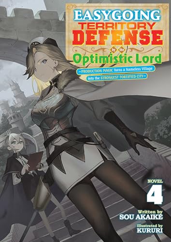 Easygoing Territory Defense by the Optimistic Lord: Production Magic Turns a Nameless Village into the Strongest Fortified City (Light Novel) Vol. 4 von Airship
