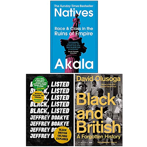 Natives Race and Class in the Ruins of Empire, Black Listed, Black and British A Forgotten History 3 Books Collection Set