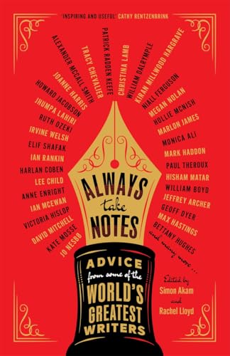 Always Take Notes: Advice from some of the world's greatest writers von Bonnier Books Ltd