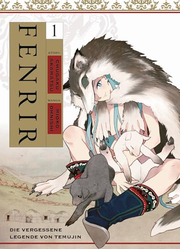 Fenrir: Die vergessene Legende von Temujin 01: Erlebe in diesem Manga den Aufstieg des jungen Dschingis Khans zum größten aller Herrscher! Fenrir: Die vergessene Legende von Temujin 01: Erlebe in diesem Manga den Aufstieg des jungen Dschingis Khans zum größten aller Herrscher!