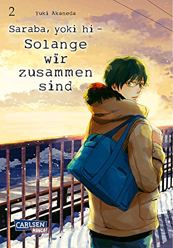 Saraba, yoki hi – Solange wir zusammen sind 2: Emotionaler Slice-of-Life Manga um eine skandalöse Liebe von CARLSEN MANGA