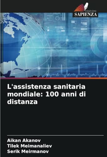 L'assistenza sanitaria mondiale: 100 anni di distanza: DE von Edizioni Sapienza