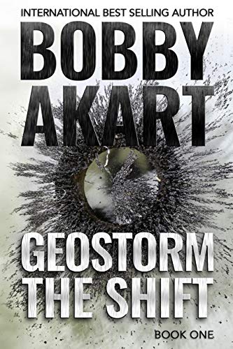 Geostorm The Shift: A Post-Apocalyptic EMP Survival Thriller (The Geostorm Series, Band 1)
