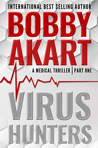Virus Hunters 1: A Medical Thriller von Independently Published
