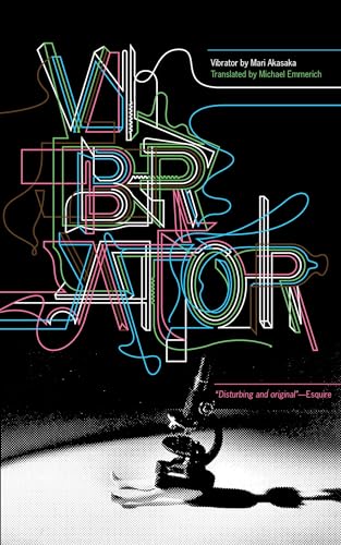 Vibrator: A Novel Vibrator: A Novel von Soft Skull Press