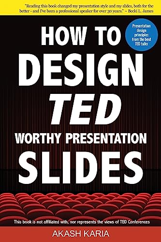 How to Design TED-Worthy Presentation Slides (Black & White Edition): Presentation Design Principles from the Best TED Talks von CREATESPACE