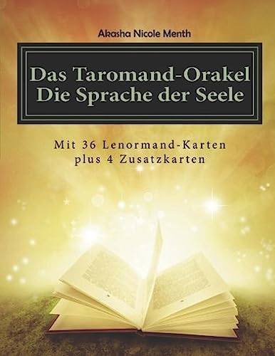 Das Taromand-Orakel - Die Sprache der Seele: mit 36 Lenormand-Karten plus 4 Zusatzkarten (Kartenlegen Lernen) von Createspace Independent Publishing Platform
