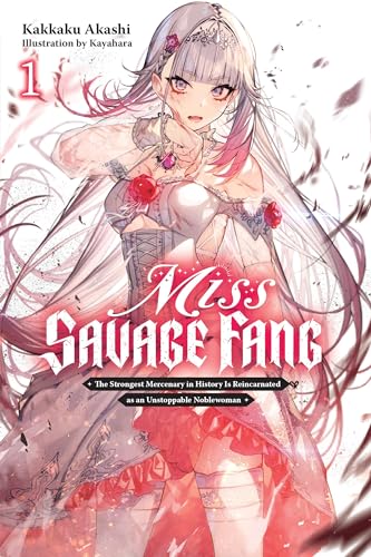 Miss Savage Fang, Vol. 1: The Strongest Mercenary in History Is Reincarnated As an Unstoppable Noblewoman (MISS SAVAGE FANG LIGHT NOVEL SC) von Yen Press