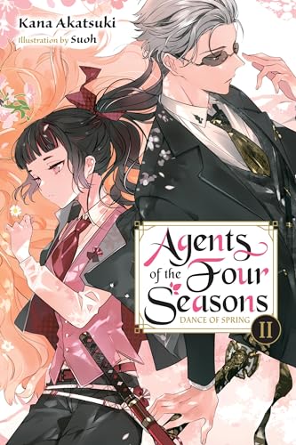 Agents of the Four Seasons, Vol. 2: Dance of Spring, Part II (AGENT OF THE FOUR SEASONS NOVEL SC) von Yen Press