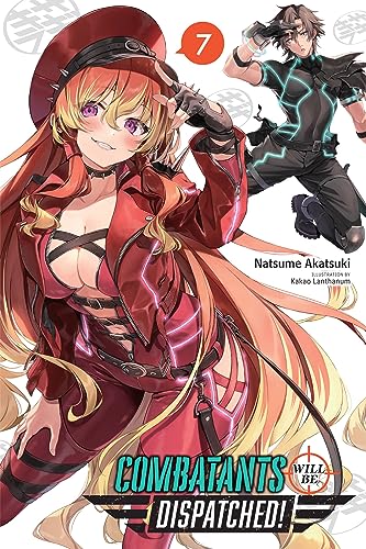 Combatants Will Be Dispatched!, Vol. 7 (light novel): Volume 7 (COMBATANTS WILL BE DISPATCHED LIGHT NOVEL SC) von Yen Press