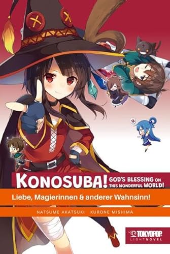 Konosuba! God's Blessing On This Wonderful World! Light Novel 02: Liebe, Magierinnen & anderer Wahnsinn! von TOKYOPOP GmbH