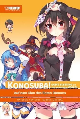 Konosuba! God's Blessing On This Wonderful World! Light Novel 05: Auf zum Clan des Roten Dämons von TOKYOPOP GmbH