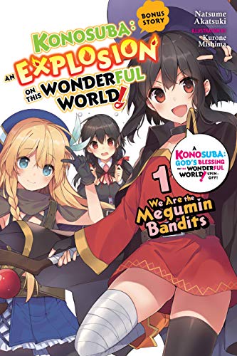 Konosuba: An Explosion on This Wonderful World! Bonus Story, Vol. 1 (light novel): We Are the Megumin Bandits (KONOSUBA EXP ON THIS WONDERFUL BONUS LIGHT NOVEL SC) von Yen Press