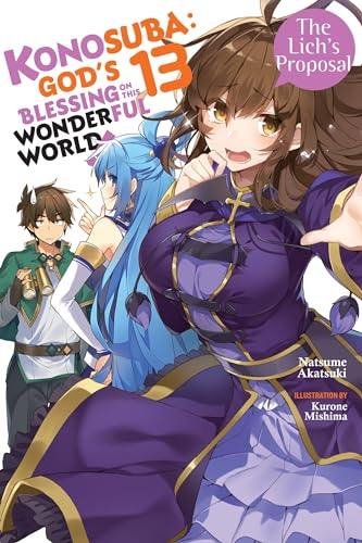 Konosuba: God's Blessing on This Wonderful World!, Vol. 13 (light novel): The Lich's Proposal (KONOSUBA LIGHT NOVEL SC, Band 13) von Yen Press