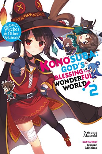 Konosuba: God's Blessing on This Wonderful World!, Vol. 2 (light novel): Love, Witches & Other Delusions! (KONOSUBA LIGHT NOVEL SC, Band 2) von Yen Press