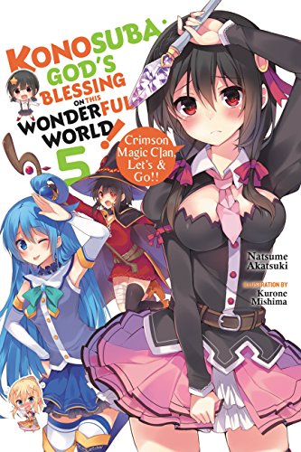 Konosuba: God's Blessing on This Wonderful World!, Vol. 5 (light novel): Crimson Magic Clan, Let's & Go!! (KONOSUBA LIGHT NOVEL SC, Band 5) von Yen Press