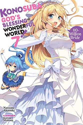 Konosuba: God's Blessing on This Wonderful World!, Vol. 7 (light novel): 110-Million Bride (KONOSUBA LIGHT NOVEL SC, Band 7)