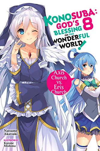 Konosuba: God's Blessing on This Wonderful World!, Vol. 8 (light novel): Axis Church vs. Eris Church (KONOSUBA LIGHT NOVEL SC, Band 8) von Yen Press