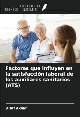 Factores que influyen en la satisfacción laboral de los auxiliares sanitarios (ATS)