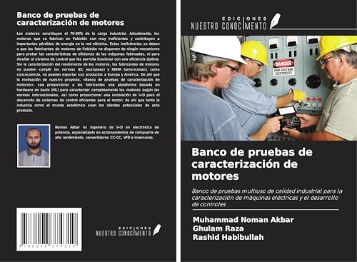 Banco de pruebas de caracterización de motores: Banco de pruebas multiuso de calidad industrial para la caracterización de máquinas eléctricas y el desarrollo de controles von Ediciones Nuestro Conocimiento