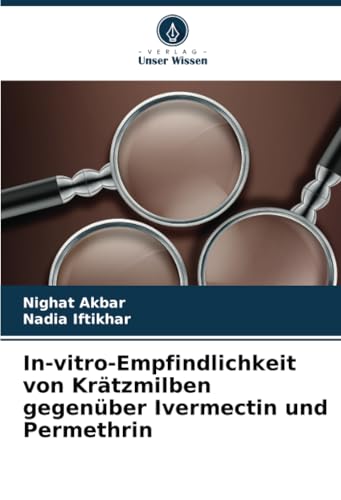 In-vitro-Empfindlichkeit von Krätzmilben gegenüber Ivermectin und Permethrin von Verlag Unser Wissen