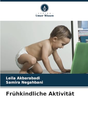Frühkindliche Aktivität von Verlag Unser Wissen