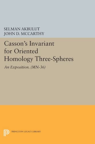 Casson's Invariant for Oriented Homology Three-Spheres: An Exposition. (MN-36) (Princeton Legacy Library) (Princeton Legacy Library, 36, Band 36)