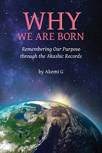 Why We Are Born: Remembering Our Purpose through the Akashic Records von CREATESPACE