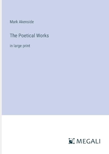 The Poetical Works: in large print von Megali Verlag