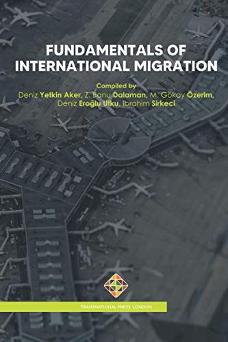 Fundamentals of International Migration (Custom Textbooks) von Transnational Press London
