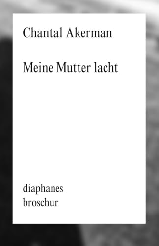 Meine Mutter lacht von Diaphanes Verlag