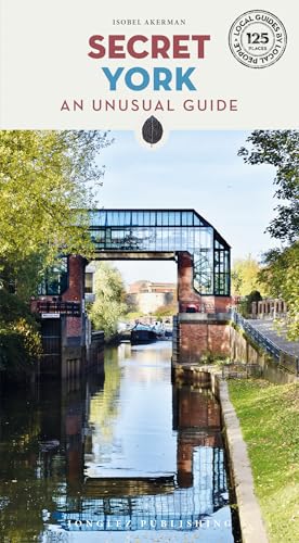 Secret York: an unusual guide (Secret Guides) von Jonglez Verlag