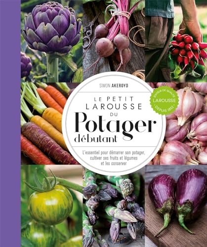 Le Petit Larousse du potager débutant - NP von LAROUSSE