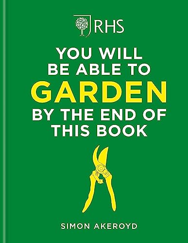 RHS You Will Be Able to Garden By the End of This Book