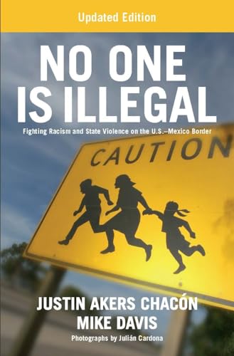 No One is Illegal (Updated Edition): Fighting Racism and State Violence on the U.S.-Mexico Border von Haymarket Books