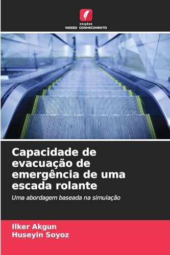 Capacidade de evacuação de emergência de uma escada rolante: Uma abordagem baseada na simulação