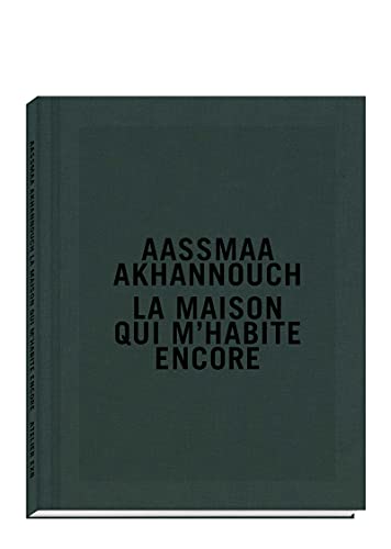 Aassmaa Akhannouch - La Maison Qui M'Habite Encore Aassmaa Akhannouch - La Maison Qui M'Habite Encore von Editions Xavier Barral